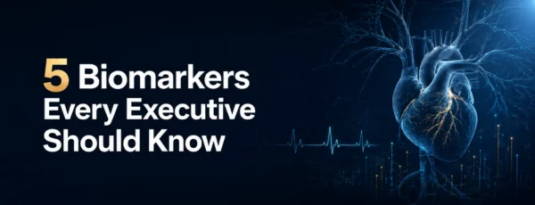 5 Cardiovascular Biomarkers Every Executive Should Know